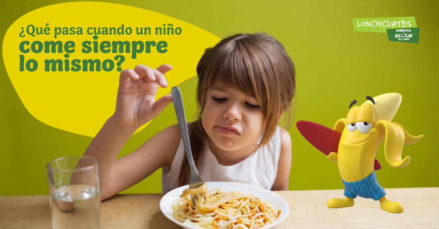 ¿Qué pasa cuando un niño come siempre lo  mismo?